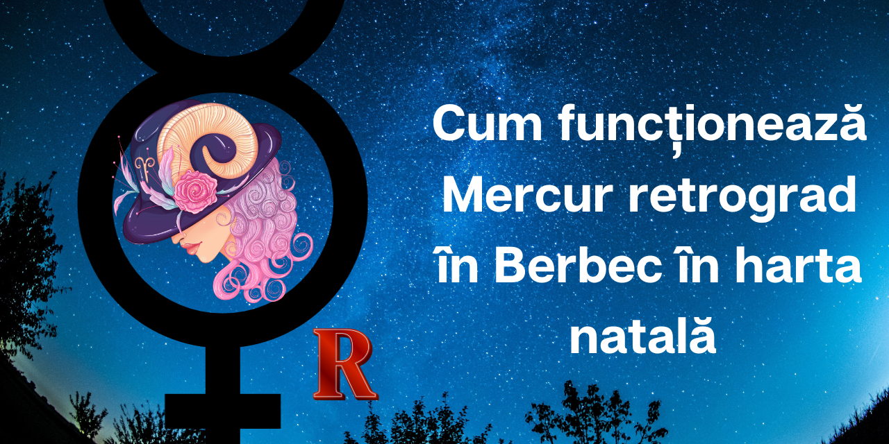 Cum funcționează Mercur retrograd în Berbec în harta natală