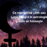 Ce reprezintă Lilith în astrologie