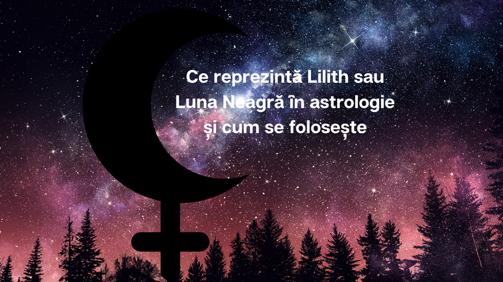 Ce reprezintă Lilith în astrologie