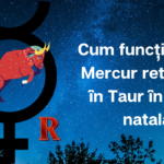 Mercur retrograd în Taur în harta natală