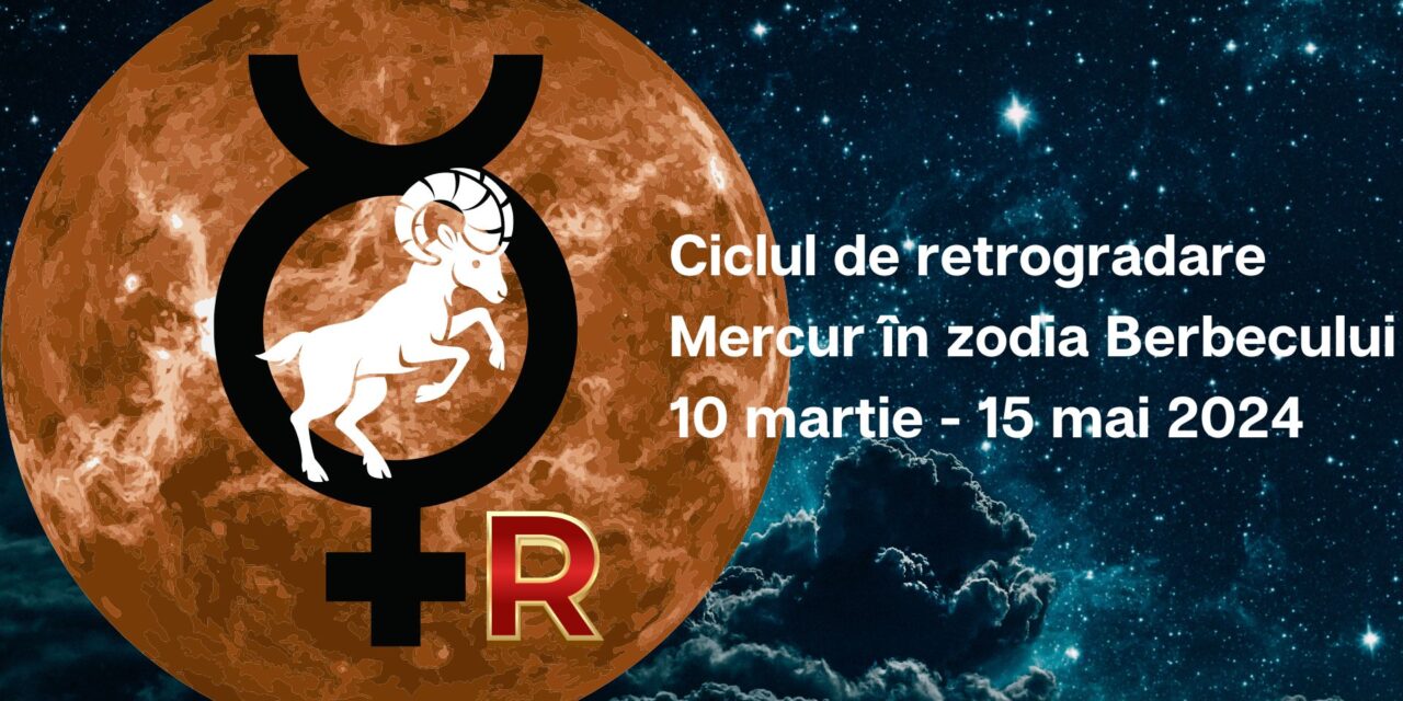 Tranzit important I Mercur retrograd in zodia Berbecului