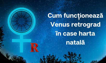 Cum funcționează Venus retrograd în case în harta natală