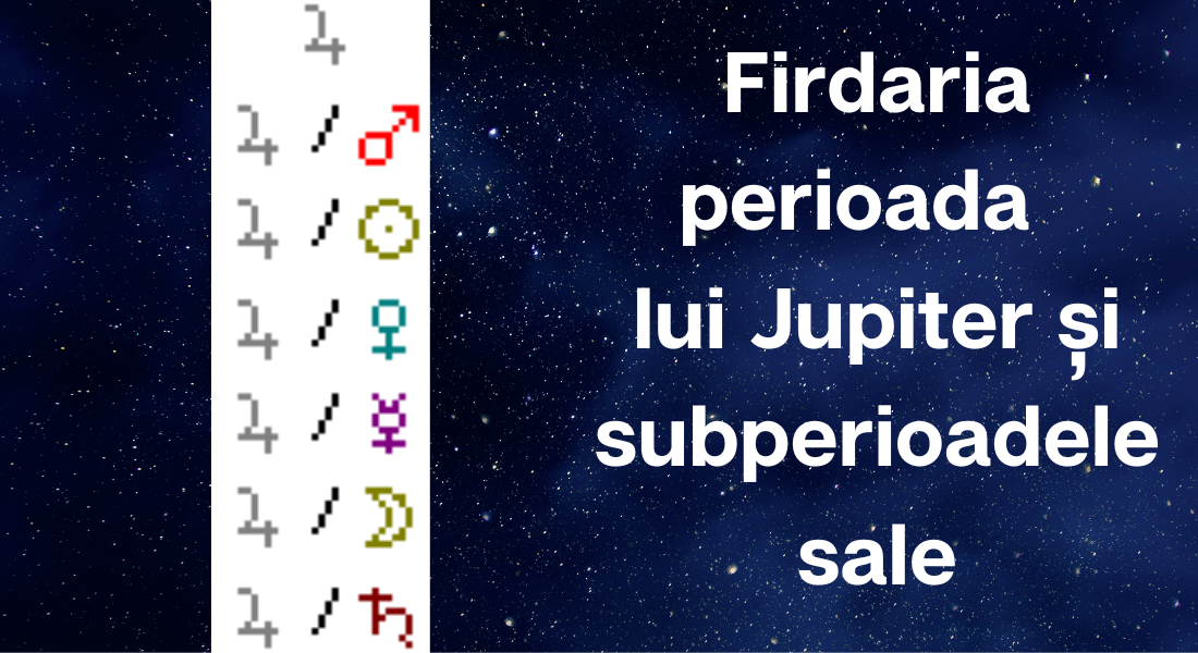 Firdaria I Perioada lui Jupiter și sub perioadele sale