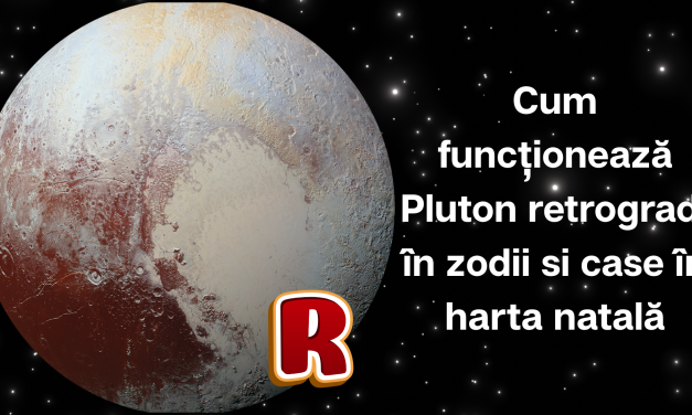 Cum funcționează Pluton retrograd în zodii si in case în harta natală