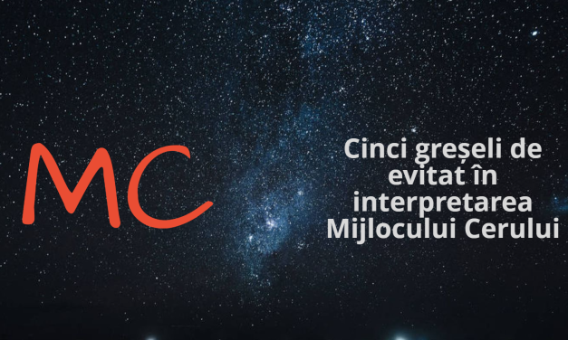 Cinci greșeli când interpretezi Mijlocul Cerului în harta natală